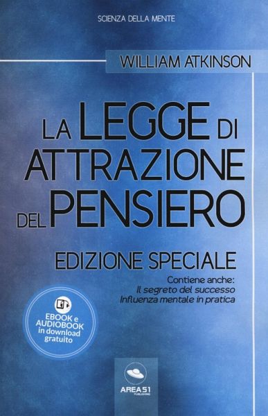 La legge di attrazione del pensiero. Con Il segreto del successo e Influenza mentale in pratica