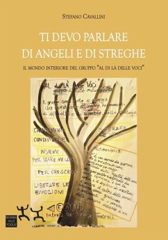 Ti devo parlare di angeli e di streghe. Il mondo interiore del gruppo «Al di là delle voci» - Cavallini, Stefano