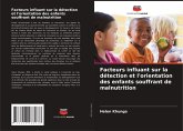 Facteurs influant sur la détection et l'orientation des enfants souffrant de malnutrition