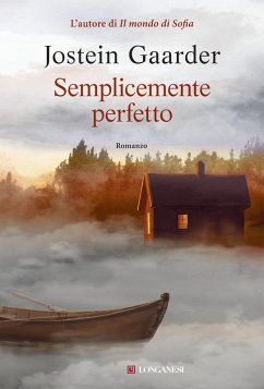 Semplicemente perfetto - Gaarder, Jostein Semplicemente perfetto - Gaarder, Jostein