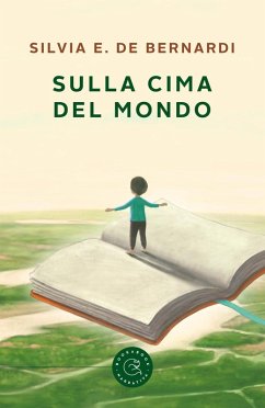 Sulla cima del mondo - de Bernardi, Silvia Elena Sulla cima del mondo - de Bernardi, Silvia Elena
