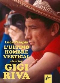 Gigi Riva. Ultimo hombre vertical - Pisapia, Luca
