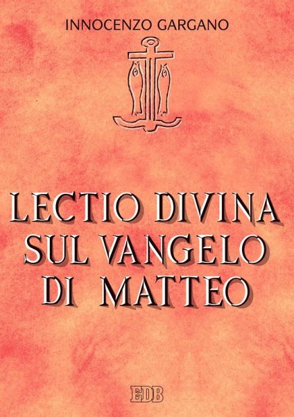 Lectio divina sul Vangelo di Matteo Lectio divina sul Vangelo di Matteo