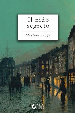 Il nido segreto - Tozzi, Martina Il nido segreto - Tozzi, Martina