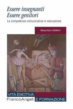 Cover Essere insegnanti essere genitori. La competenza comunicativa in educazione