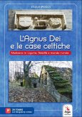 L' agnus dei e le case celtiche. Medioevo in Liguria. Nobiltà e mondo rurale L' agnus dei e le case celtiche. Medioevo in Liguria. Nobiltà e mondo rurale