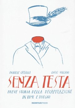 Cover Senza Testa. Breve storia della decapitazione in rime e disegni
