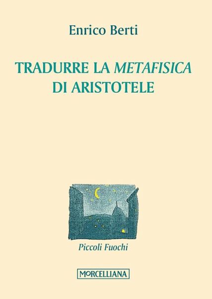Tradurre la «Metafisica» di Aristotele Tradurre la «Metafisica» di Aristotele