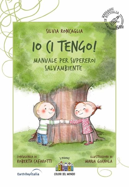 Io ci tengo. Manuale per supereroi salvambiente Io ci tengo. Manuale per supereroi salvambiente