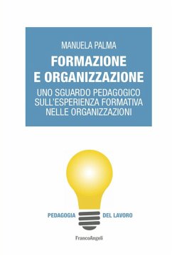 Cover Formazione e organizzazione. Uno sguardo pedagogico sull'esperienza formativa nelle organizzazioni