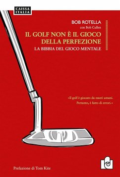 Il golf non è il gioco della perfezione. La bibbia del gioco mentale Cover Il golf non è il gioco della perfezione. La bibbia del gioco mentale