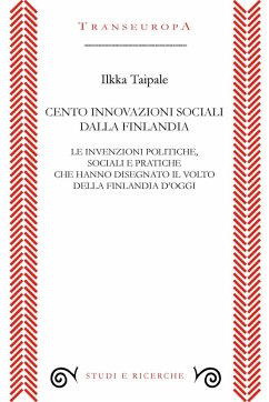 Cover Cento innovazioni sociali dalla Finlandia. Le invenzioni politiche, sociali e pratiche che hanno disegnato il volto della Finlandia d'oggi