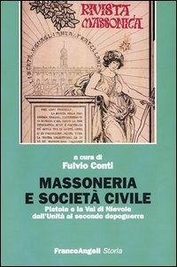 Cover Massoneria e società civile. Pistoia e la Val di Nievole dall'Unità al secondo dopoguerra