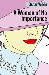 A woman of no importance - Wilde, Oscar