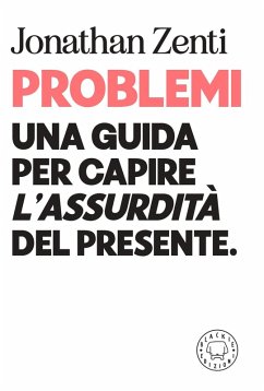 Cover Problemi. Una guida per capire «l'assurdità» del presente