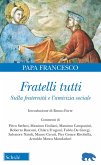 Fratelli tutti. Lettera Enciclica sulla fraternità e l'amicizia sociale Fratelli tutti. Lettera Enciclica sulla fraternità e l'amicizia sociale