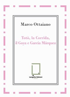Totò, la Corrida, il Goya e García Márquez - Ottaiano, Marco