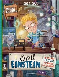 Cover Emil Einstein. La macchina top secret per parlare con gli animali. Piccoli scienziati