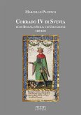 Corrado IV di Svevia re dei romani di Sicilia e di Gerusalemme (1228-1254) Corrado IV di Svevia re dei romani di Sicilia e di Gerusalemme (1228-1254)