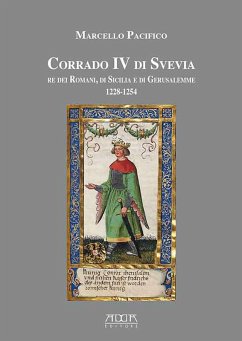 Corrado IV di Svevia re dei romani di Sicilia e di Gerusalemme (1228-1254) Cover Corrado IV di Svevia re dei romani di Sicilia e di Gerusalemme (1228-1254)