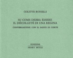 Su come debba essere il décolleté di una regina - Rosselli, Colette