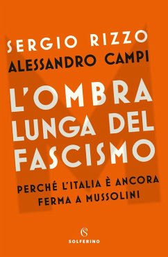 Cover L' ombra lunga del fascismo. Perché l'Italia è ancora ferma a Mussolini