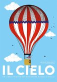 Il cielo. Un libro animato per esplorare nuvole e stelle Il cielo. Un libro animato per esplorare nuvole e stelle