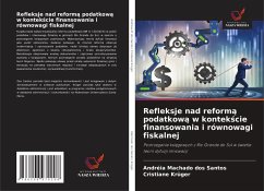 Refleksje nad reform¿ podatkow¿ w kontek¿cie finansowania i równowagi fiskalnej - Machado dos Santos, Andréia;Krüger, Cristiane Refleksje nad reform¿ podatkow¿ w kontek¿cie finansowania i równowagi fiskalnej - Machado dos Santos, Andréia;Krüger, Cristiane