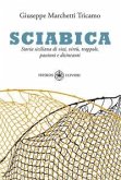Sciabica. Storia siciliana di vizi, virtù, trappole, passioni e disincanti Sciabica. Storia siciliana di vizi, virtù, trappole, passioni e disincanti