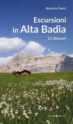 Escursioni in Alta Badia. 15 itinerari - Clerici, Beatrice