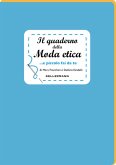 Il quaderno della moda etica...e piccolo fai da te Il quaderno della moda etica...e piccolo fai da te