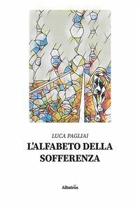 L' alfabeto della sofferenza - Pagliai, Luca