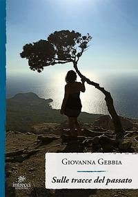 Sulle tracce del passato - Gebbia, Giovanna