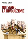Noi siamo la rivoluzione Noi siamo la rivoluzione