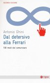 Dal detersivo alla Ferrari. 100 modi di comunicare