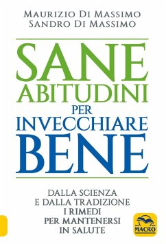 Cover Sane abitudini per invecchiare bene. Dalla scienza e dalla tradizione i rimedi per mantenersi in salute