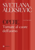 Opere. Tornare al cuore dell'uomo: Preghiera per Cernobyl-Tempo di seconda mano Opere. Tornare al cuore dell'uomo: Preghiera per Cernobyl-Tempo di seconda mano