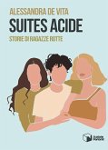 Suites acide. Storie di ragazze rotte Suites acide. Storie di ragazze rotte