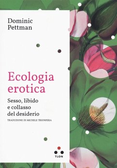 Cover Ecologia erotica. Sesso, libido e collasso del desiderio