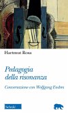 Pedagogia della risonanza. Conversazione con Wolfgang Endres Pedagogia della risonanza. Conversazione con Wolfgang Endres