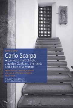 Carlo Scarpa. A (curious) shaft of light, a golden Gonfalon, the hands and a face of a women. Reflections on the design process and layout of Palazzo Abatellis 1953-1954 - Giunta, Santo