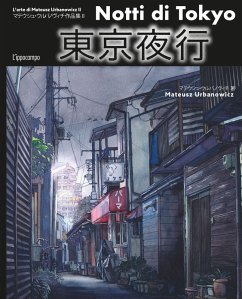 Notti di Tokyo. L'arte del disegno di Mateusz Urbanowicz - Urbanowicz, Mateusz Notti di Tokyo. L'arte del disegno di Mateusz Urbanowicz - Urbanowicz, Mateusz
