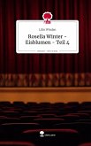 Rosella Winter - Eisblumen - Teil 4. Life is a Story - story.one