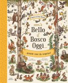 Com'è bello il bosco oggi... quante cose da scoprire! Com'è bello il bosco oggi... quante cose da scoprire!