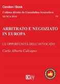 Arbitrato e negoziato in Europa. Le opportunità delll'avvocato Arbitrato e negoziato in Europa. Le opportunità delll'avvocato
