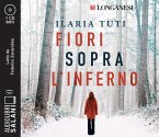 Fiori sopra l'inferno letto da Federico Zanandrea. Audiolibro. CD Audio formato MP3 Fiori sopra l'inferno letto da Federico Zanandrea. Audiolibro. CD Audio formato MP3