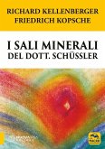 I sali minerali del dott. Schüssler. Come raggiungere il benessere psicofisico I sali minerali del dott. Schüssler. Come raggiungere il benessere psicofisico