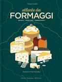 Atlante dei formaggi. Origini, territori, abbinamenti Atlante dei formaggi. Origini, territori, abbinamenti