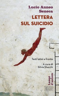 Lettera sul suicidio. Testo latino a fronte - Seneca, Lucio Anneo