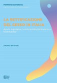 La rettificazione del sesso in Italia. Aporie legislative, tutela antidiscriminatoria e buone prassi La rettificazione del sesso in Italia. Aporie legislative, tutela antidiscriminatoria e buone prassi